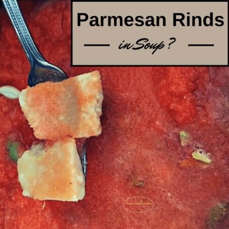 why to use parmesan cheese rinds in soup, cooking, food, food blogger, foodie, dana vento, cooking soup, soups, rinds, cheese, pecorino romano, parmigiano reggiano, grana padano, flavor, full, aging, salt, dana vento