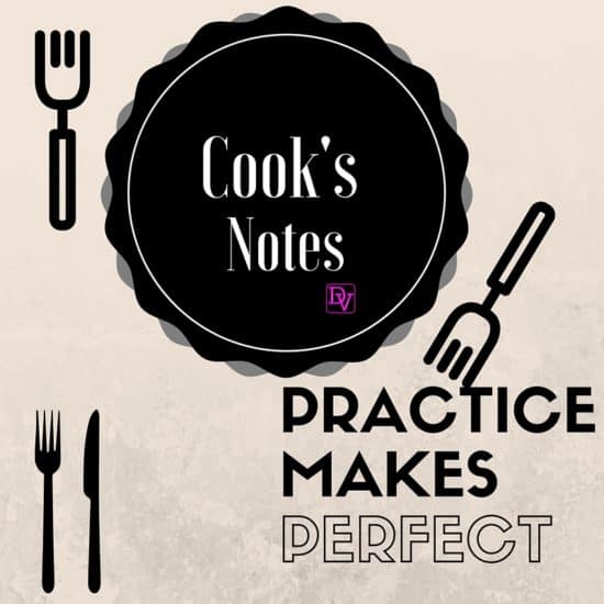 Cook's notes, tips, tricks, help when cooking, how to, explanation, chef dana vento