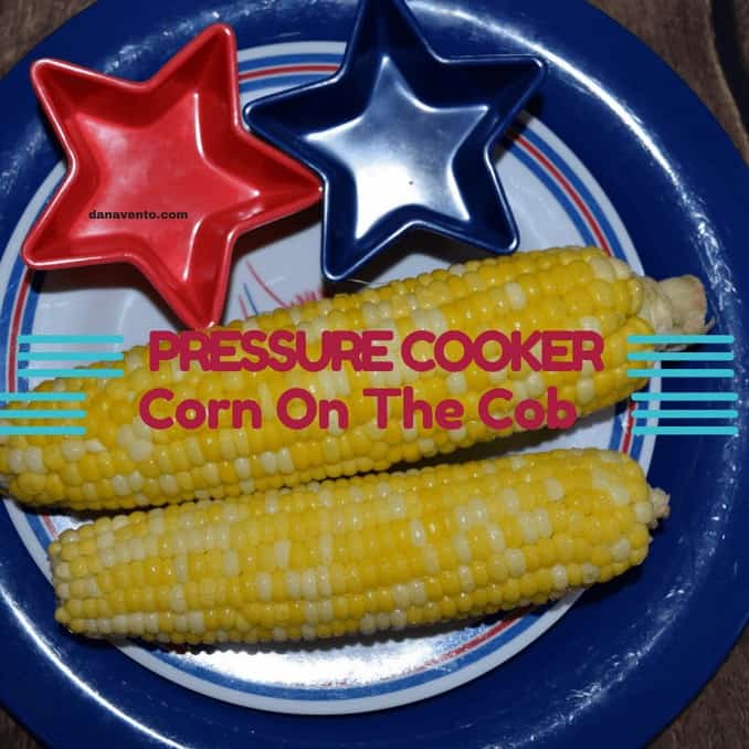 Pressure Fabulously Fresh Pressure Cooker Corn On the Cob