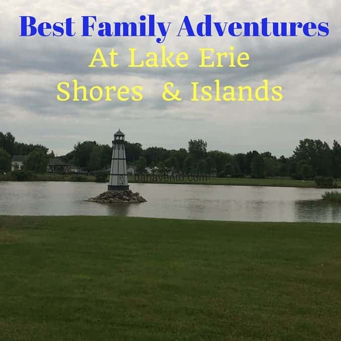 7 Lake Erie Shores and Island Adventures. Family Fun Ideas 