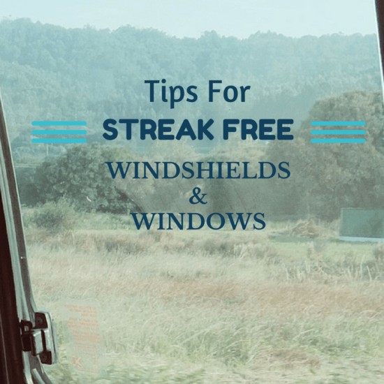 STREAK-FREE WINDSHIELDS AND WINDOWS