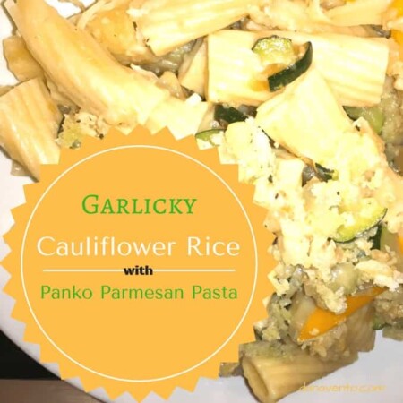 Garlicky Cauliflower Rice With Panko Parmesan Pasta, garlic, onions, recipe, recipes, food, pasta, veggies, meatless, cauliflower, cauliflower rice, vegetables, fast, easy, pan sauteed, sweat, cook, homemade, noodles, meals, fast meals, recipe on dana vento, dana vento food writer, panko, parmesan