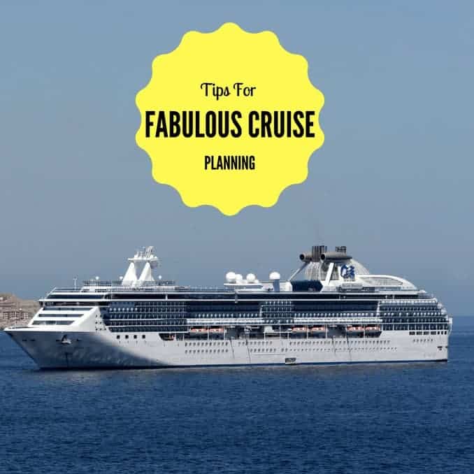 TIPS FOR PLANNING A FABULOUS CRUISE, CRUISING, VACATION, TRAVEL, FAMILY TRAVEL, DESTINATION TRAVEL, CRUISE POST, CRUISING, CRUISE TIPS, CRUISE TRICKS, CRUISE PACKING, HOW TO CHOOSE CRUISE, TRAVEL, TRAVELER, TRAVEL WRITER, CRUISE FOR TRAVEL, DESTINATION, VACATION FOR FAMILIES, GENRE