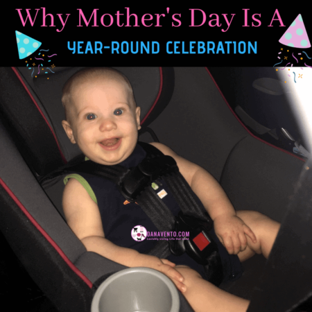 Why Mother's Day Is A Year Round Celebration, Mother's Day