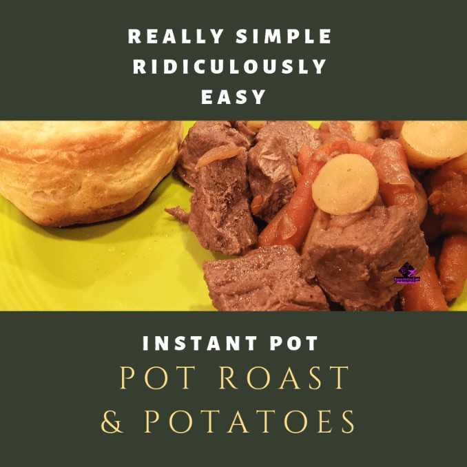 Instant Pot Simple Pot Roast and Potatoes, meat, potatoes, Instant pot, Pot Roast, Carrots, Potatoes, Secret Sauce, one pot cooking, fast and easy, good, moist meat, great meal, budget friendly, portions, gravy, fresh, Instant pot Recipe