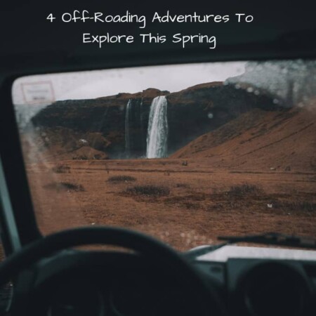 4 Off-Roading Adventures To Explore This Spring, Jeep, Jeep Adventure, Off Roading, Truck, Trails, Water, Mud, Pits, Dips, Mountains, Fun, Camping, RV, Tent, Time outside, Spring, Summer, Winter, Fall, All Season Fun
