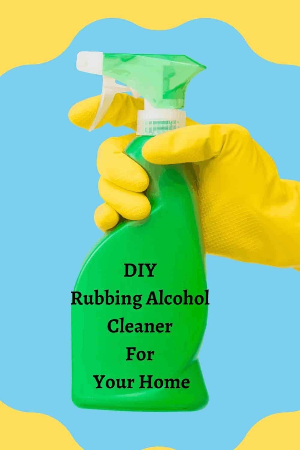 DIY Rubbing Alcohol Cleaner For Your Home in hand