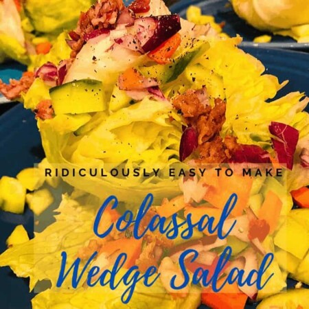 Colossal Wedge Salad Recipe that is Ridiculously Easy To Make