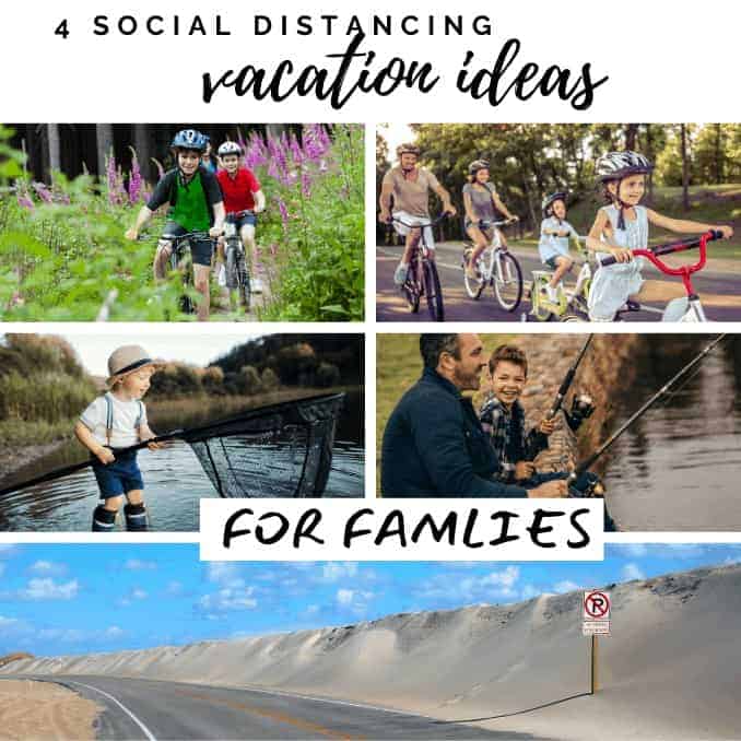 4 Social Distancing Vacation Destinations for Families To Consider  