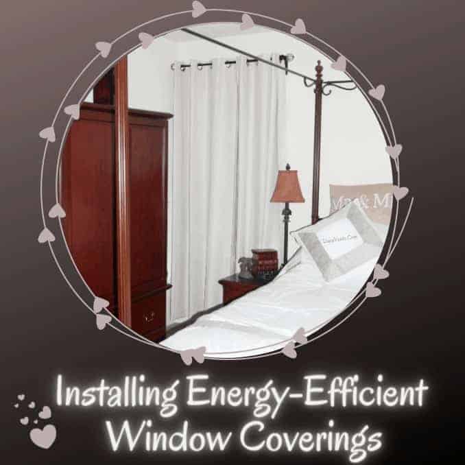 5 Things I've Learned About Installing Energy-Efficient Window Coverings. A Simple DIY. 