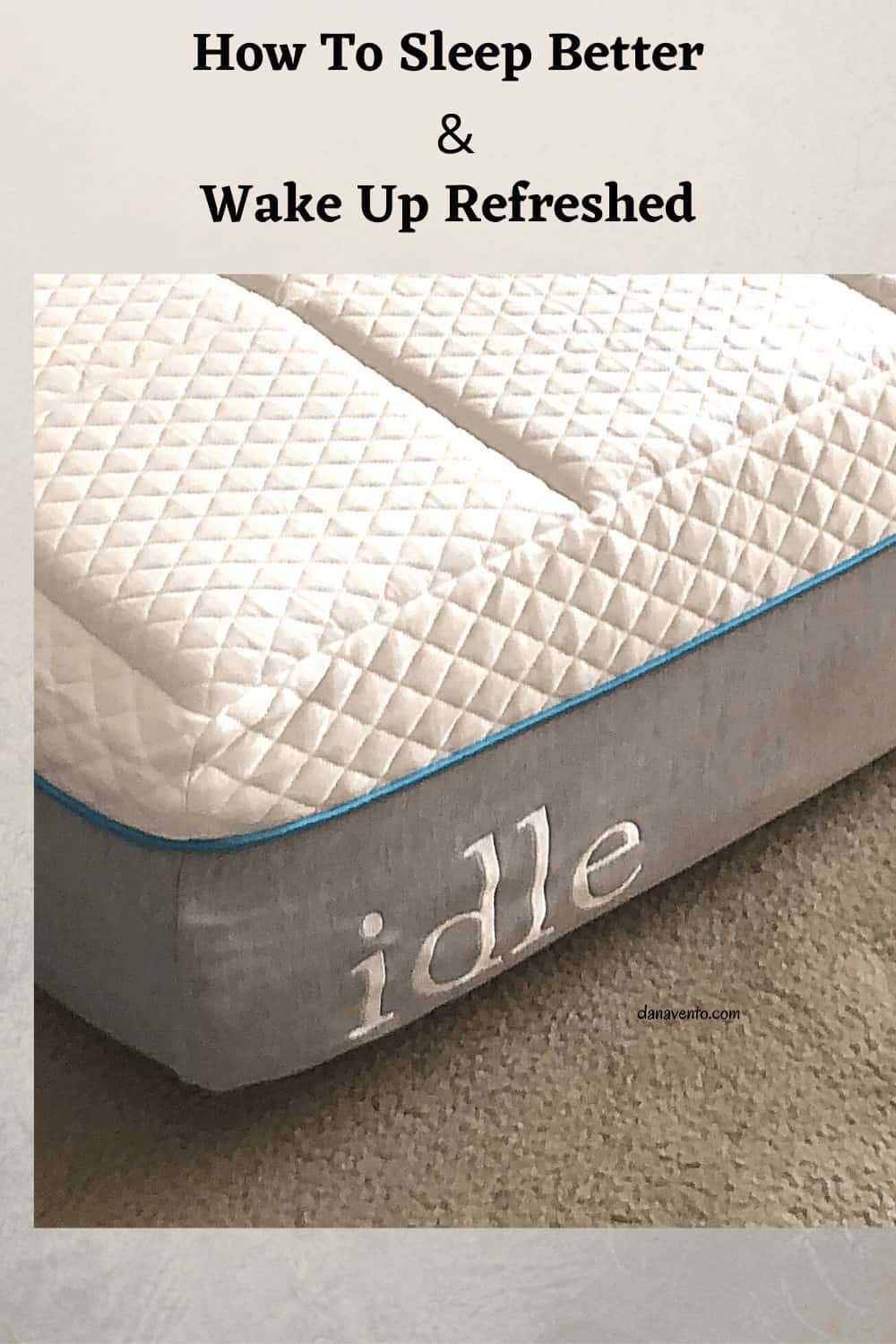 mattress by IDLE & How To Sleep Better