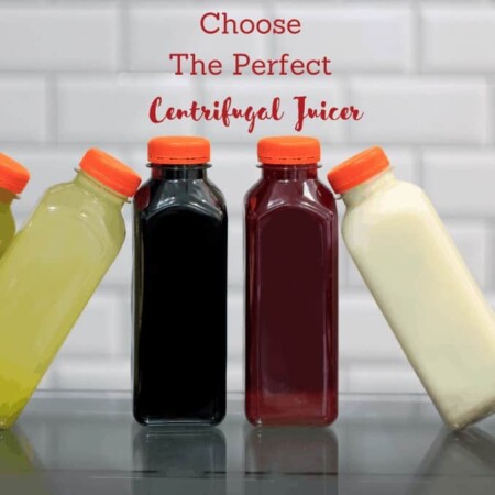 How To Choose The Perfect Centrifugal Juicer To Help Create A Healthier You with fresh juice on counter