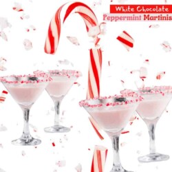 FESTIVE WHITE CHOCOLATE PEPPERMINT MARTINIS