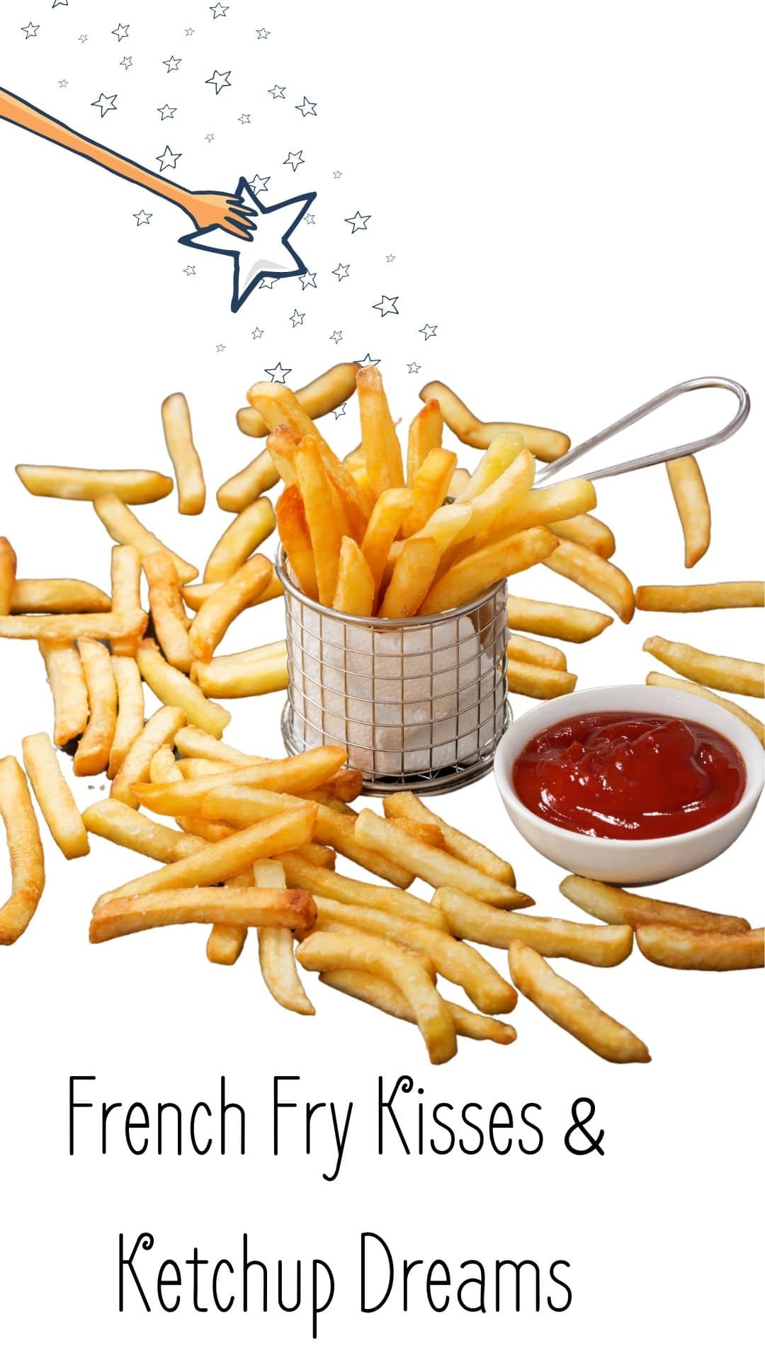 French Fry Kisses Ketchup Dreams Fries with ketchup