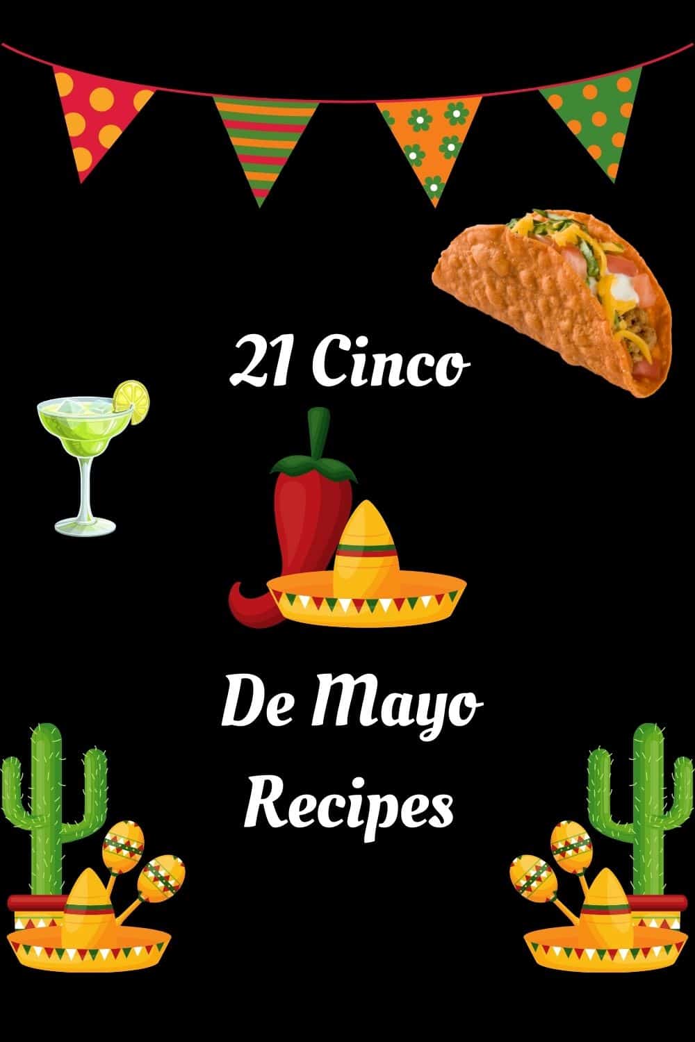 21 Cinco De Mayo Party Recipes