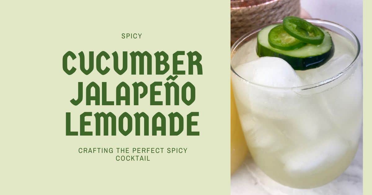Crafting the Perfect Jalapeño Cucumber Vodka Lemonade Cocktail