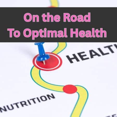 On the Road To Optimal Health